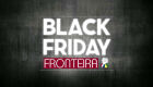 8ª Black Friday Fronteira acontecerá em setembro