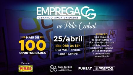 'Emprega CG' da Funsat estará no Pátio Central com mais de 100 vagas de trabalho