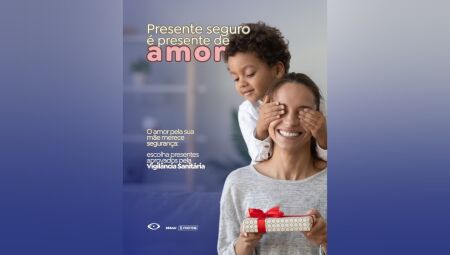 Campanha "Presente seguro é presente de amor"