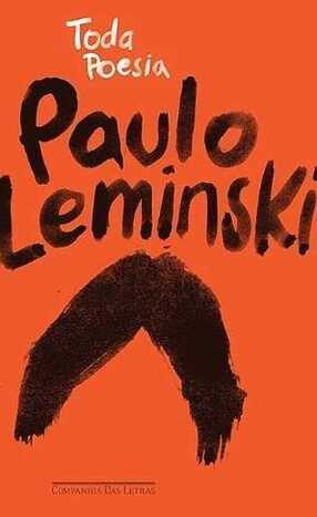 Capa do recém-lançado 'Toda Poesia', que reúne mais de 600 poemas de Paulo Leminski.